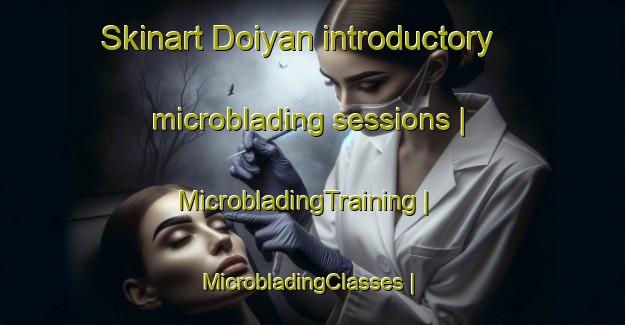 Skinart Doiyan introductory microblading sessions | MicrobladingTraining | MicrobladingClasses | SkinartTraining-Pakistan